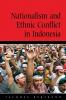 Nationalism and Ethnic Conflict in Indonesia