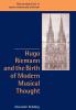 Hugo Riemann and the Birth of Modern Musical Thought