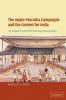 The Anglo-Maratha Campaigns and the Contest for India