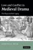 Love and Conflict in Medieval Drama