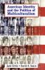 American Identity and the Politics of Multiculturalism