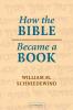 How the Bible Became a Book