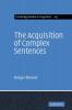 The Acquisition of Complex Sentences