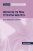 Narrating the New Predictive Genetics