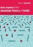 Basic Aspects of the Quantum Theory of Solids