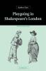 Playgoing in Shakespeare's London