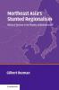 Northeast Asia's Stunted Regionalism