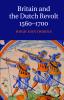 Britain and the Dutch Revolt 1560-1700