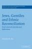 Jews Gentiles and Ethnic Reconciliation