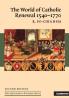 The World of Catholic Renewal 1540 1770