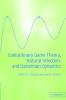 Evolutionary Game Theory Natural Selection and Darwinian Dynamics