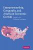 Entrepreneurship Geography and American Economic             Growth