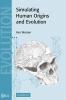Simulating Human Origins and Evolution