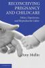 Reconceiving Pregnancy and Childcare