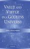 Value and Virtue in a Godless Universe