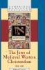 The Jews of Medieval Western Christendom