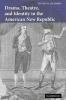 Drama Theatre and Identity in the American New Republic