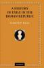 A History of Exile in the Roman Republic