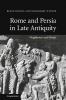 Rome and Persia in Late Antiquity