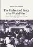 The Unfinished Peace After World War I