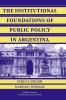 The Institutional Foundations of Public Policy in Argentina