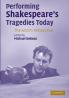 Performing Shakespeare's Tragedies Today