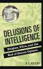 Delusions of Intelligence