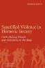 Sanctified Violence in Homeric Society