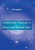 Evolutionary Processes in Binary and Multiple             Stars