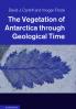 The Vegetation of Antarctica Through Geological Time