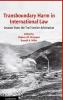 Transboundary Harm in International Law