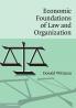 Economic Foundations of Law and Organization
