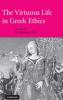 The Virtuous Life in Greek Ethics