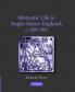 Monastic Life in Anglo-Saxon England c.600-900