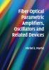 Fiber Optical Parametric Amplifiers Oscillators and Related Devices