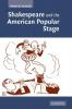 Shakespeare and the American Popular Stage