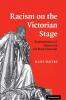 Racism on the Victorian Stage