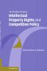 The Interface Between Intellectual Property Rights and Competition             Policy