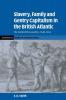 Slavery Family and Gentry Capitalism in the British Atlantic