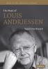 The Music of Louis Andriessen
