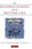 The Business School and the Bottom Line