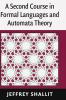A Second Course in Formal Languages and Automata Theory