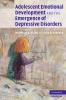 Adolescent Emotional Development and the Emergence of Depressive Disorders