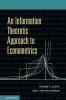 An Information Theoretic Approach to Econometrics