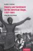 Slavery and Sentiment on the American Stage 1787-1861