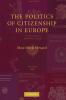 The Politics of Citizenship in Europe