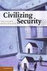 Civilizing Security