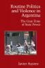 Routine Politics and Violence in Argentina