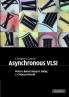 A Designer's Guide to Asynchronous VLSI
