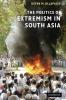 The Politics of Extremism in South Asia